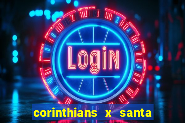 corinthians x santa cruz ao vivo hd